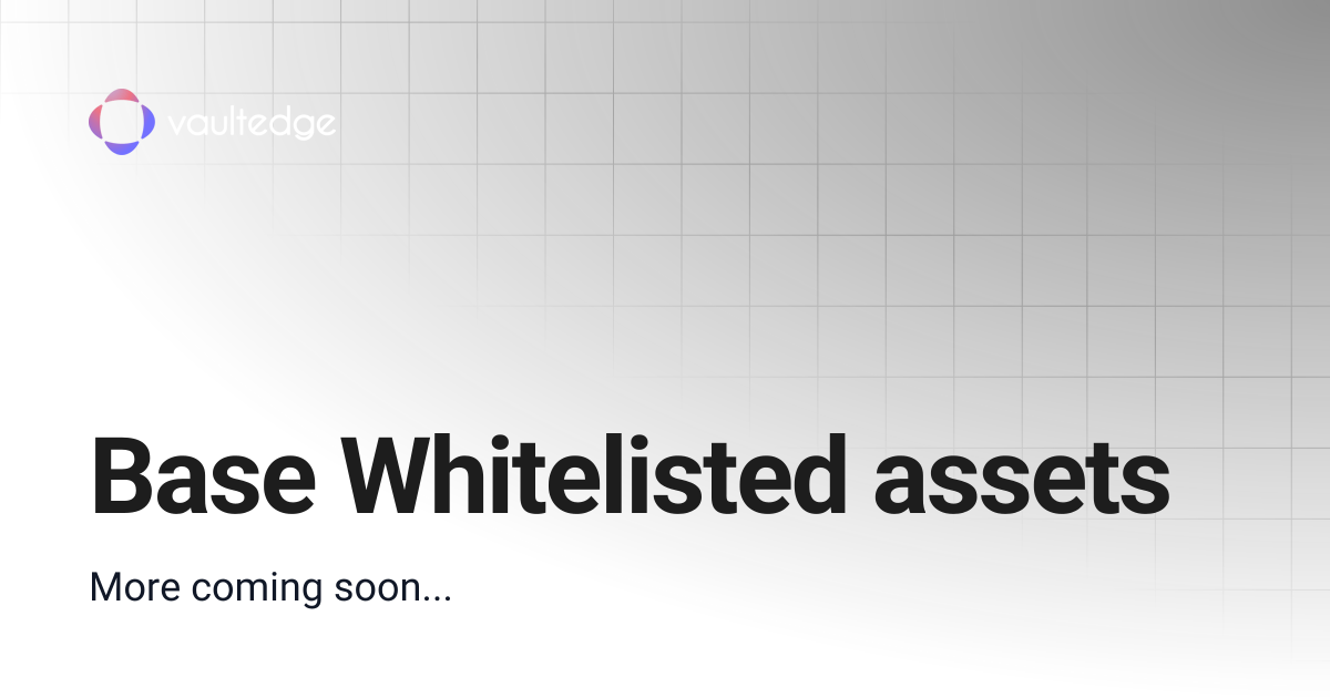 Base Whitelisted assets | Vaultedge Docs