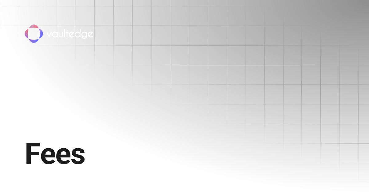 Fees | Vaultedge Docs